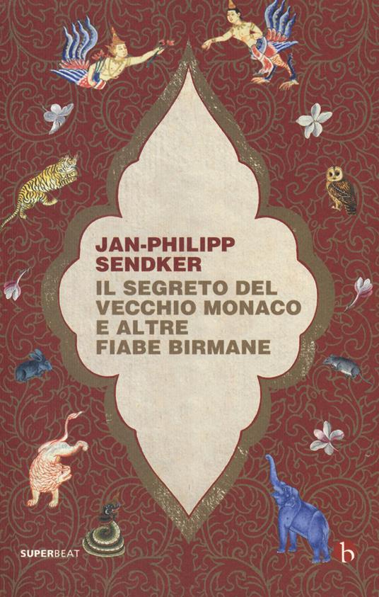 Il segreto del vecchio monaco e altre fiabe birmane - Jan-Philipp Sendker,Lorie Karnath,Jonathan Sendker - copertina