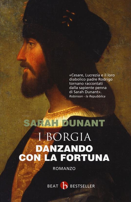 Danzando con la fortuna. I Borgia - Sarah Dunant - copertina