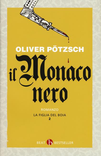 La figlia del boia. Il monaco nero. Vol. 2 - Oliver Pötzsch - copertina