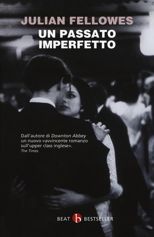 Un passato imperfetto - Julian Fellowes - copertina
