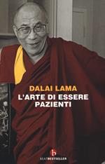 L' arte di essere pazienti. Il potere della pazienza in una prospettiva buddhista