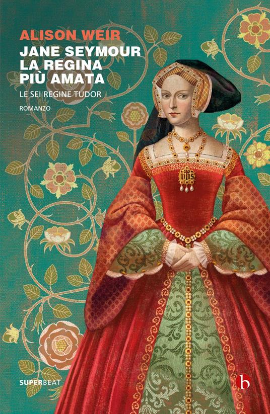 Jane Seymour. La regina più amata. Le sei regine Tudor - Alison Weir,Maddalena Togliani - ebook
