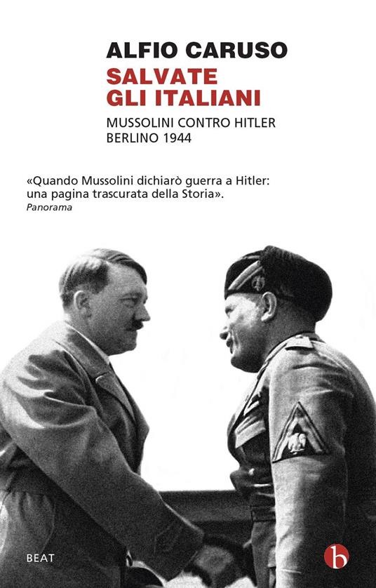 Salvate gli italiani. Mussolini contro Hitler. Berlino 1944 - Alfio Caruso - copertina