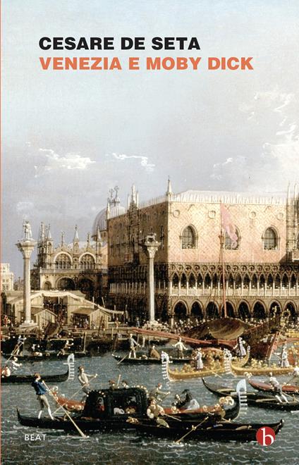 Venezia e Moby Dick - Cesare De Seta - copertina