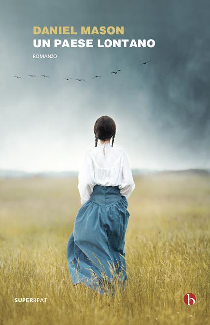 Un paese lontano - Daniel Mason,Elena Riva - ebook