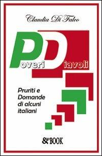 Poveri diavoli. Pruriti e domande di alcuni italiani - Claudia Di Falco - copertina