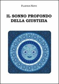 Il sonno profondo della giustizia - Flavius Novi - copertina