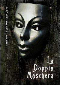La doppia maschera - Paola E. Ferri - copertina