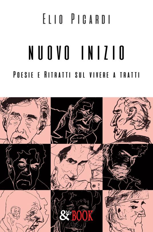 Nuovo inizio. Poesie e ritratti sul vivere a tratti - Elio Picardi - copertina