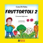 Fruttortoli. L'invasione degli insetti. Vol. 2