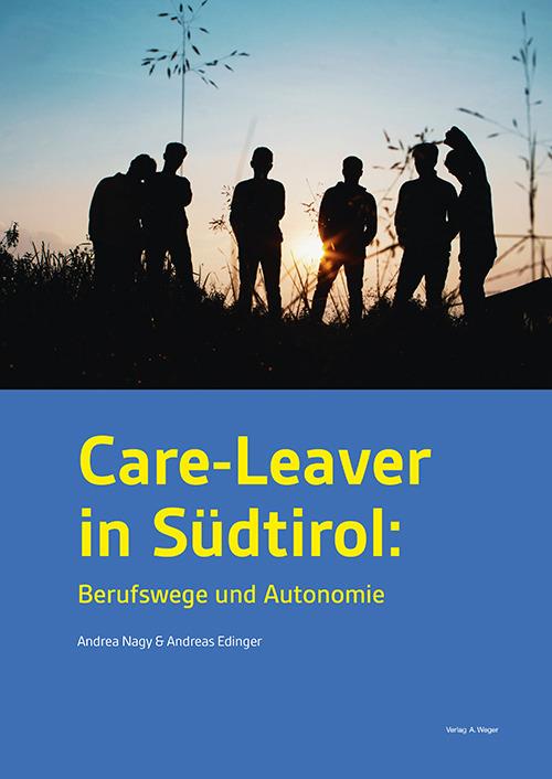 Care-leaver in Südtirol. Berufswege und autonomie - Andrea Nagy,Andreas Edinger - copertina