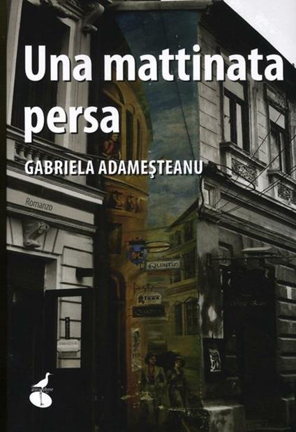 Una mattinata persa - Gabriela Adamesteanu - copertina