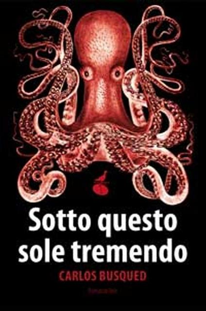 Sotto questo sole tremendo - Carlos Busqued - copertina