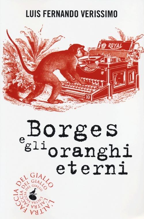 Borges e gli oranghi eterni - Luis F. Verissimo - copertina