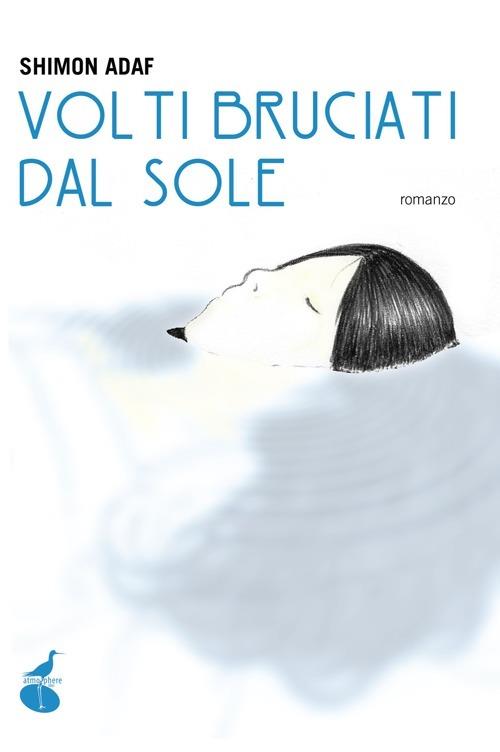 Volti bruciati dal sole - Shimon Adaf - copertina