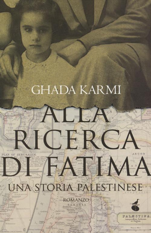 Alla ricerca di Fatima. Una storia palestinese - Ghada Karmi - copertina