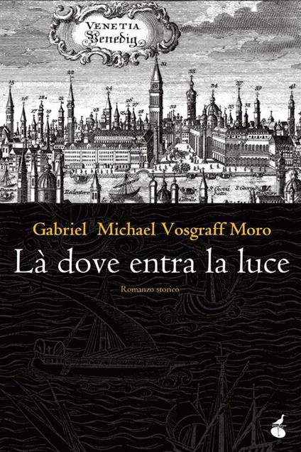 Là dove entra la luce - Gabriel M. Vosgraff Moro,Sara Culeddu - ebook