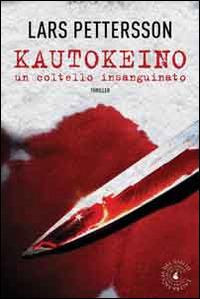 Kautokeino. Un coltello insanguinato - Lars Pettersson - copertina