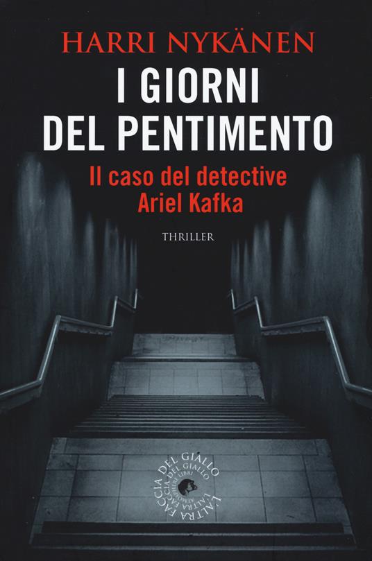 I giorni del pentimento. Il caso del detective Ariel Kafka - Harri Nykänen - copertina