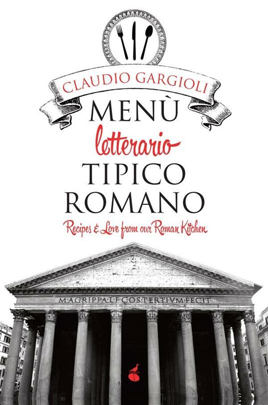 Menù letterario tipico romano - Claudio Gargioli - ebook