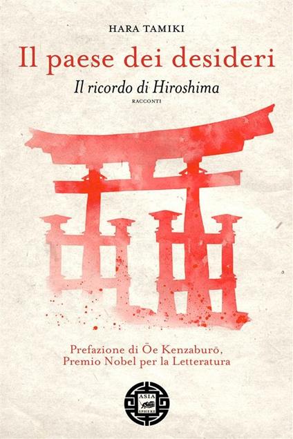 Il paese dei desideri. Il ricordo di Hiroshima - Hara Tamiki,Gala Maria Follaco - ebook