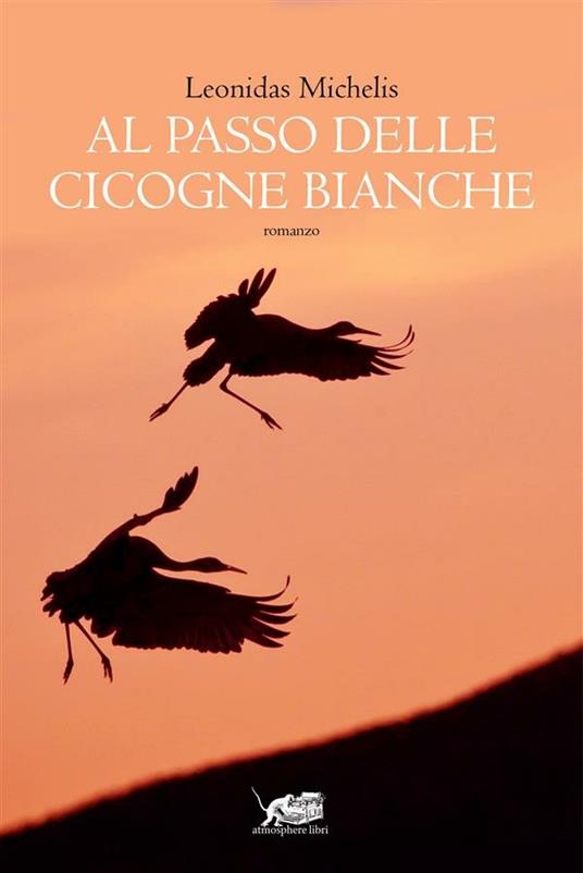 Al passo delle cicogne bianche - Leonidas Michelis - ebook