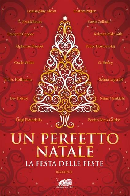 Un perfetto Natale. La festa delle feste - L. Frank Baum,Beatrix Potter,Lev Nikolaevic Tolstoj,Oscar Wilde - ebook