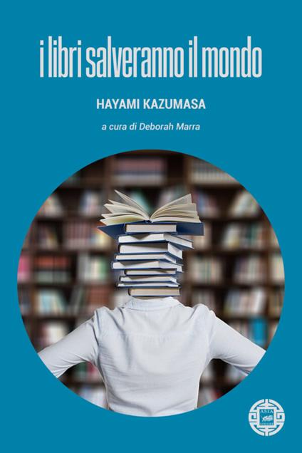I libri salveranno il mondo - Hayami Kazumasa - copertina