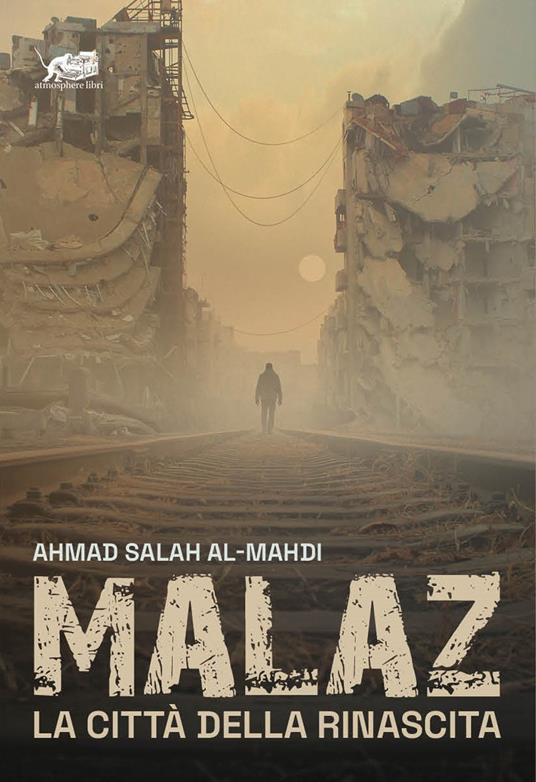 Malaz. La città della rinascita - Ahmad Salah Al-Mahdi - copertina