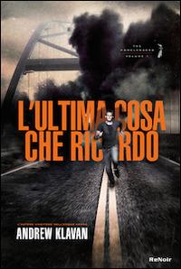 L'ultima cosa che ricordo. The Homelanders - Andrew Klavan - copertina
