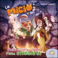 Moira Cicoria, Vlad e l'erba streghetta. Le micio fiabe - Paolo Moisello,Mirka Andolfo - copertina