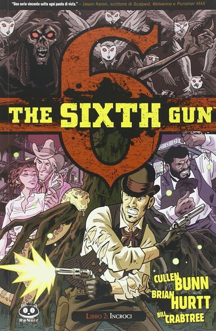 The sixth gun. Vol. 2: Incroci - Cullen Bunn - copertina