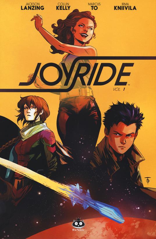 Joyride. Vol. 1 - Jackson Lanzing,Collin Kelly,Marcus To - copertina