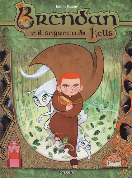 Brendan e il segreto di Kells. Nuova ediz. - Tomm Moore - copertina