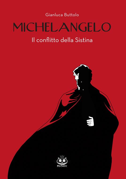 Michelangelo. Il conflitto della Sistina - Gianluca Buttolo - copertina