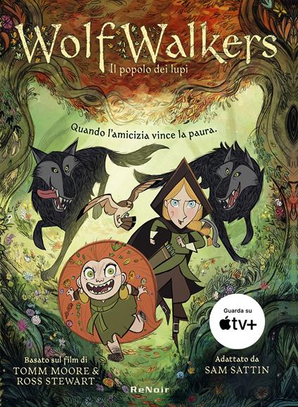Wolfwalkers. Il popolo dei lupi - Tomm Moore,Ross Stewart,Sam Sattin - copertina