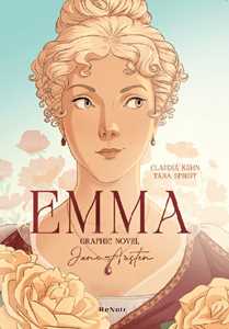 Libro Emma. Graphic novel. Dal romanzo di Jane Austin Claudia Kühn Tara Spruit
