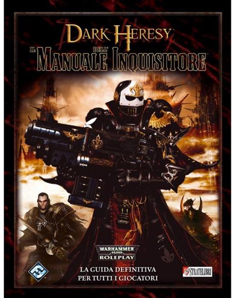 Wh 40. 000 Dark Heresy. Manuale Dell'inquisitore. Gioco da tavolo
