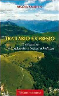 Tra Lario e Ceresio. 35 escursioni tra Lombardia e Svizzera italiana - Marzio Sambruni - copertina