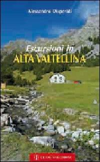 Escursioni in Alta Valtellina - Alessandro Disperati - copertina