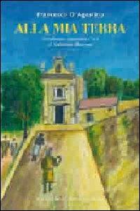 Alla mia terra - Francesco D'Agostino - copertina