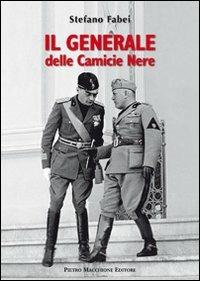 Il generale delle Camicie Nere - Stefano Fabei - copertina