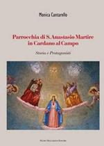 Parrocchia di S. Anastasio Martire in Cardano al Campo. Storia e protagonisti