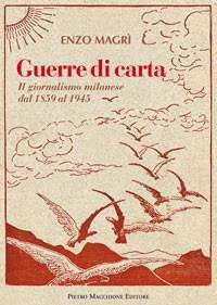 Guerre di carta. Il giornalismo milanese dal 1859 al 2000 - Enzo Magrì - copertina