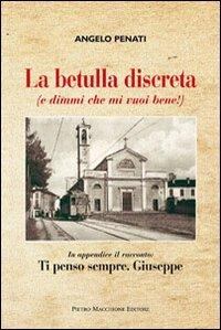 La betulla discreta... e dimmi che mi vuoi bene! - Angelo Penati - copertina