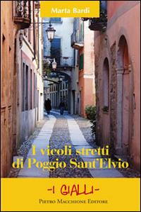 I vicoli stretti di Poggio Sant'Elvio - Marta Bardi - copertina