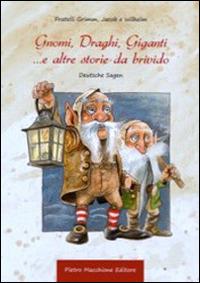 Gnomi, draghi, giganti... e altre storie da brivido - Jacob Grimm,Wilhelm Grimm - copertina