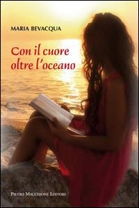 Con il cuore oltre l'oceano - Maria Bevacqua - copertina