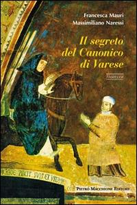 Il segreto del canonico di Varese - Francesca Mauri,Massimiliano Naressi - copertina