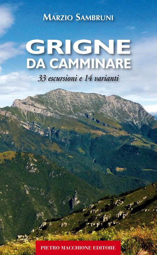 Grigne da camminare. 33 escursioni e 14 varianti - Marzio Sambruni - copertina